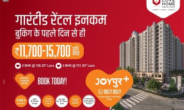 Rajasthan Real Estate's Biggest Offer: Love Home Joypur Announces Assured Rental and Assured Appreciation