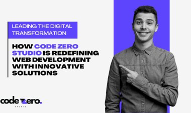 Leading the Digital Transformation: How Code Zero Studio is Redefining Web Development with Innovative Solutions